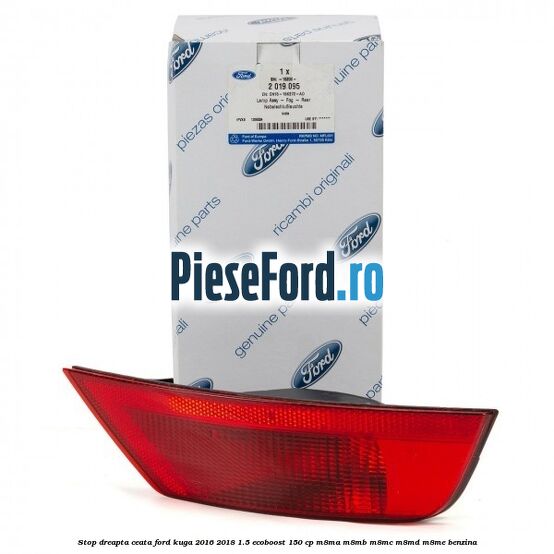 Stop dreapta ceata Ford Kuga 2016-2018 1.5 EcoBoost 150 cp M8MA, M8MB, M8MC, M8MD, M8ME benzina