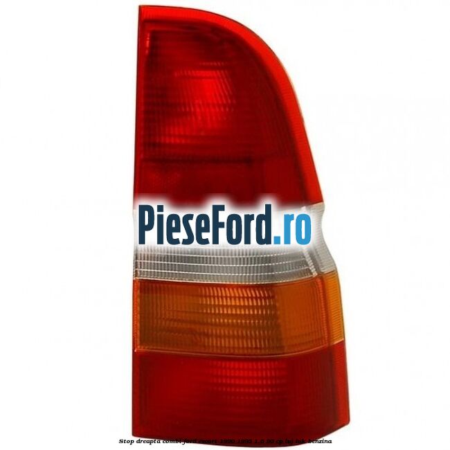 Stop dreapta combi Ford Escort 1990-1995 1.6 90 cp LUJ, LUK benzina