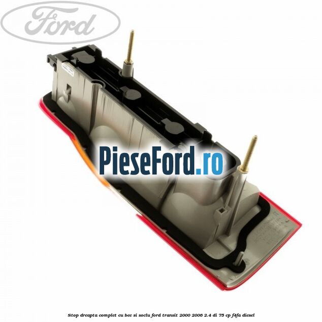Stop dreapta complet cu bec si soclu Ford Transit 2000-2006 2.4 DI 75 cp F4FA diesel