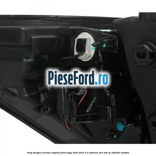Stop dreapta exterior argintiu Ford Kuga 2016-2018 2.0 EcoBoost 4x4 230 cp C20HDTX benzina