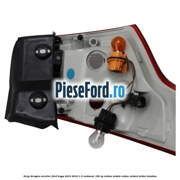 Stop dreapta exterior Ford Kuga 2013-2016 1.5 EcoBoost 150 cp Stop dreapta exterior Ford Kuga 2013-2016 1.5 EcoBoost 150 cp M8MA, M8MB, M8MC, M8MD, M8ME benzina