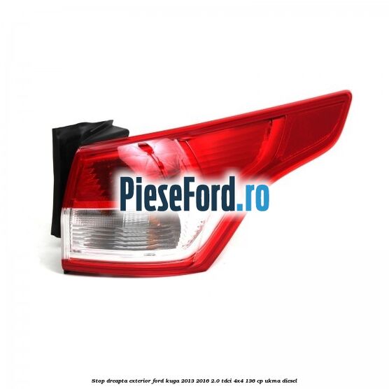 Stop dreapta exterior Ford Kuga 2013-2016 2.0 TDCi 4x4 136 cp UKMA diesel