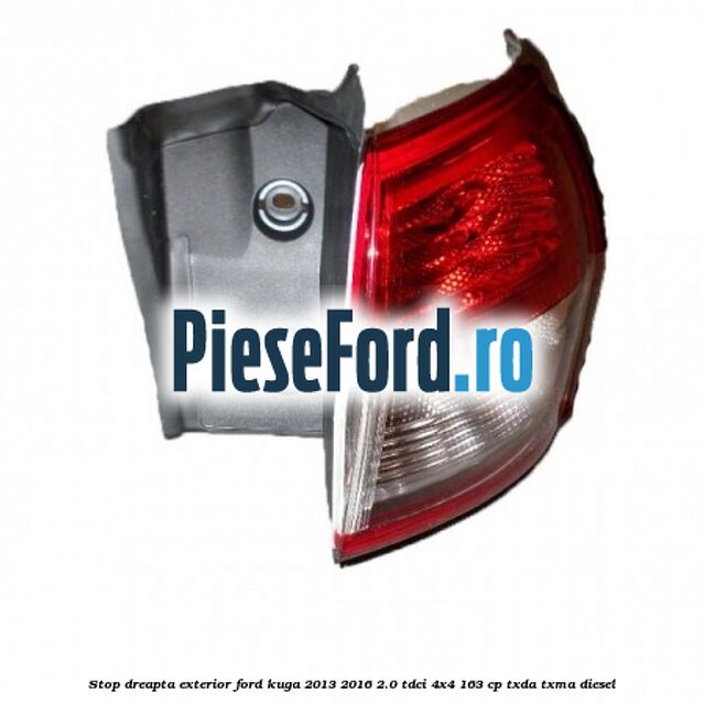 Stop dreapta exterior Ford Kuga 2013-2016 2.0 TDCi 4x4 163 cp TXDA, TXMA diesel
