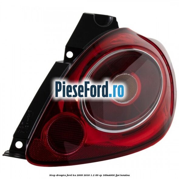 Stop dreapta Ford Ka 2009-2016 1.2 69 cp 169A4000, FP4 benzina