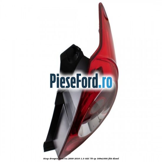 Stop dreapta Ford Ka 2009-2016 1.3 TDCi 75 cp 169A1000, FD4 diesel