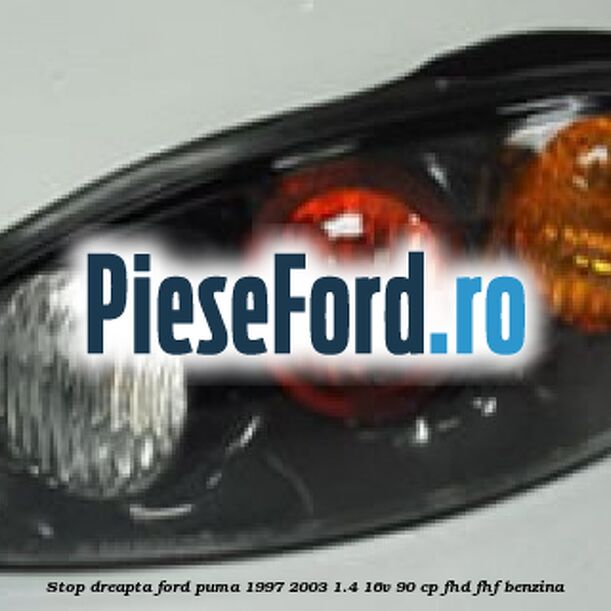 Stop dreapta Ford Puma 1997-2003 1.4 16V 90 cp FHD, FHF benzina