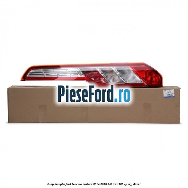 Stop dreapta Ford Tourneo Custom 2014-2018 2.2 TDCi 155 cp CVFF diesel