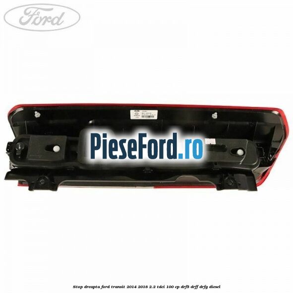 Stop dreapta Ford Transit 2014-2018 2.2 TDCi 100 cp DRF5, DRFF, DRFG diesel