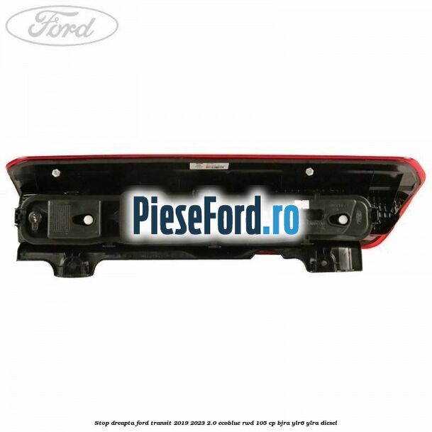 Stop dreapta Ford Transit 2019-2023 2.0 EcoBlue RWD 105 cp Stop dreapta Ford Transit 2019-2023 2.0 EcoBlue RWD 105 cp BJRA, YLR6, YLRA diesel
