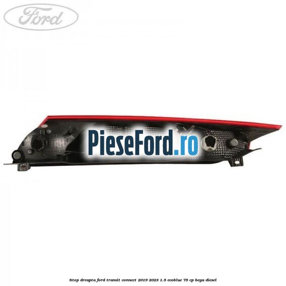 Stop dreapta Ford Transit Connect 2019-2023 1.5 EcoBlue 75 cp BEGA diesel
