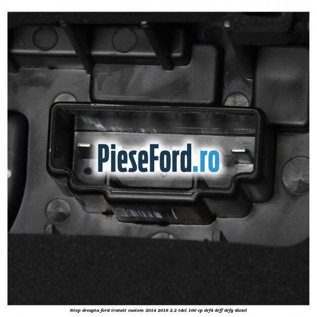 Stop dreapta Ford Transit Custom 2014-2018 2.2 TDCi 100 cp DRF4, DRFF, DRFG diesel