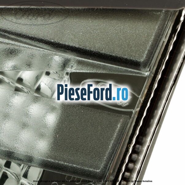Stop dreapta interior an 04/2006-03/2010 Ford S-Max 2007-2014 2.5 ST 220 cp HUWA benzina