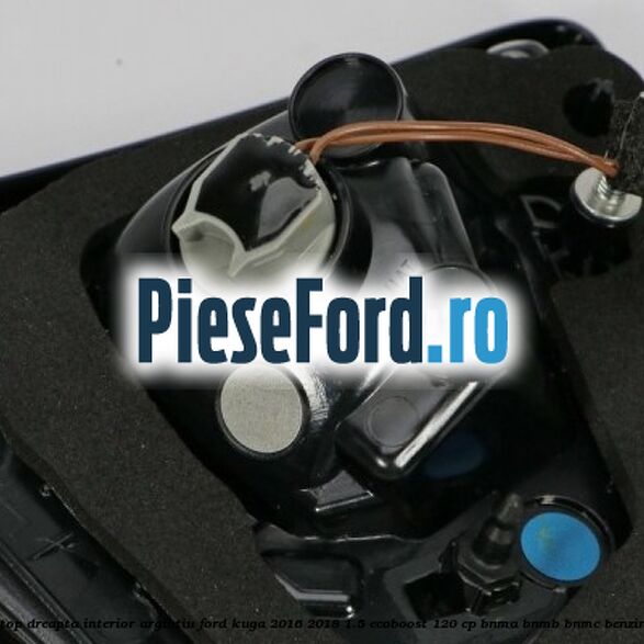Stop dreapta interior argintiu Ford Kuga 2016-2018 1.5 EcoBoost 120 cp BNMA, BNMB, BNMC benzina