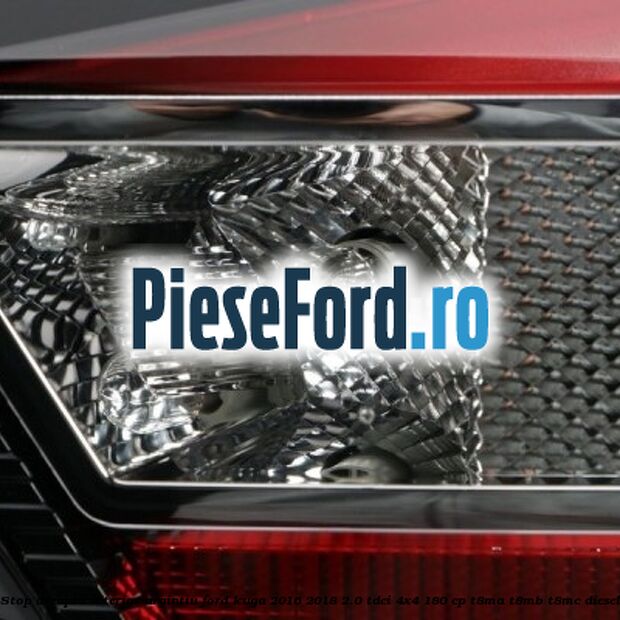 Stop dreapta interior argintiu Ford Kuga 2016-2018 2.0 TDCi 4x4 180 cp T8MA, T8MB, T8MC diesel