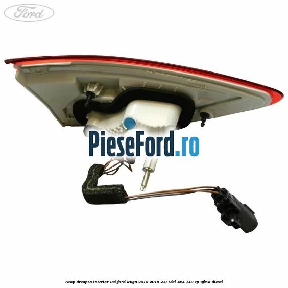 Stop dreapta interior LED Ford Kuga 2013-2016 2.0 TDCi 4x4 140 cp UFMA diesel