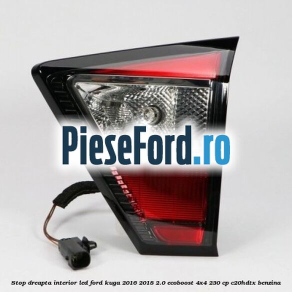 Stop dreapta interior LED Ford Kuga 2016-2018 2.0 EcoBoost 4x4 230 cp C20HDTX benzina