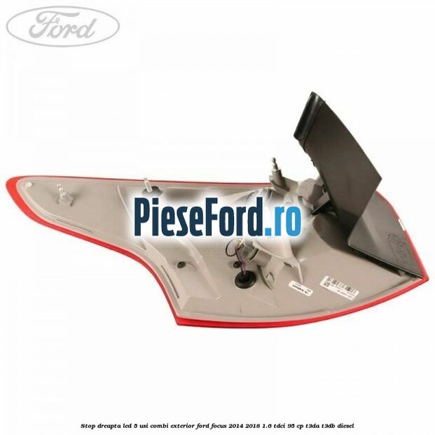 Stop dreapta LED 5 usi combi exterior Ford Focus 2014-2018 1.6 TDCi 95 cp Stop dreapta LED 5 usi combi exterior Ford Focus 2014-2018 1.6 TDCi 95 cp T3DA, T3DB diesel
