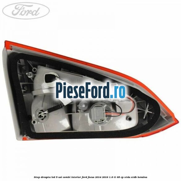 Stop dreapta LED 5 usi combi interior Ford Focus 2014-2018 1.6 Ti 85 cp XTDA, XTDB benzina