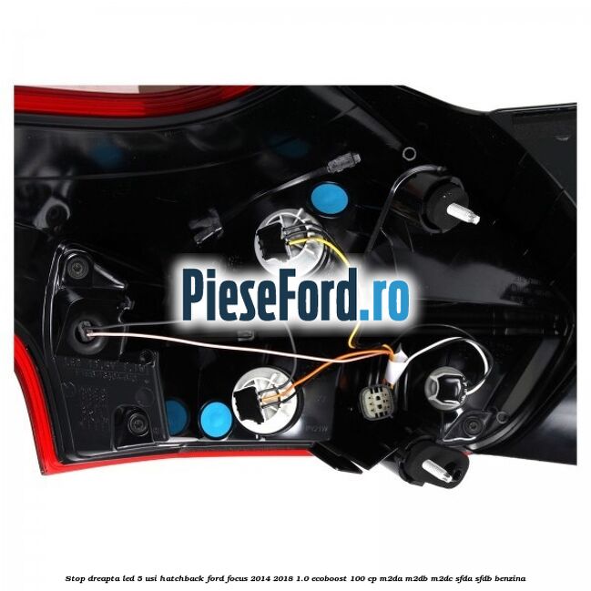 Stop dreapta LED 5 usi hatchback Ford Focus 2014-2018 1.0 EcoBoost 100 cp M2DA, M2DB, M2DC, SFDA, SFDB benzina
