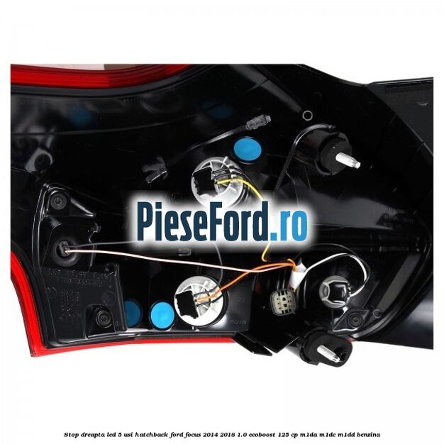 Stop dreapta LED 5 usi hatchback Ford Focus 2014-2018 1.0 EcoBoost 125 cp M1DA, M1DC, M1DD benzina