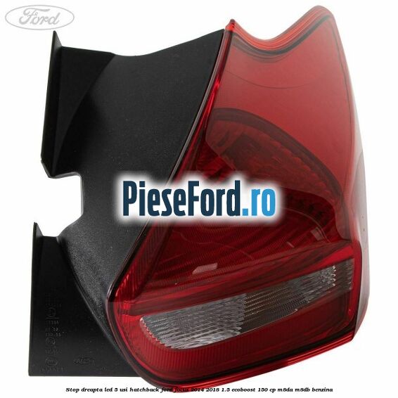 Stop dreapta LED 5 usi hatchback Ford Focus 2014-2018 1.5 EcoBoost 150 cp Stop dreapta LED 5 usi hatchback Ford Focus 2014-2018 1.5 EcoBoost 150 cp M8DA, M8DB benzina