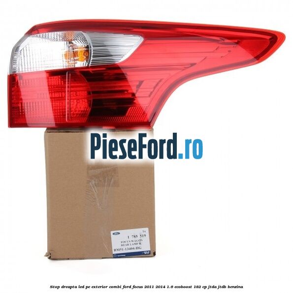 Stop dreapta LED pe exterior combi Ford Focus 2011-2014 1.6 EcoBoost 182 cp JTDA, JTDB benzina