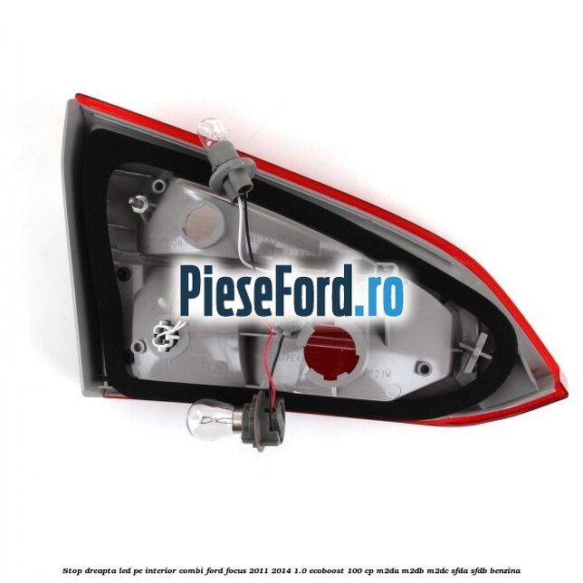 Stop dreapta LED pe interior combi Ford Focus 2011-2014 1.0 EcoBoost 100 cp M2DA, M2DB, M2DC, SFDA, SFDB benzina