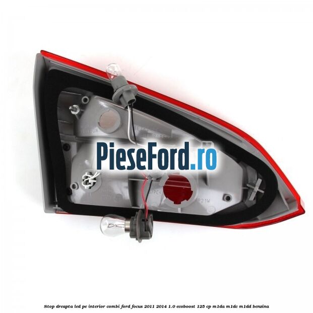 Stop dreapta LED pe interior combi Ford Focus 2011-2014 1.0 EcoBoost 125 cp M1DA, M1DC, M1DD benzina