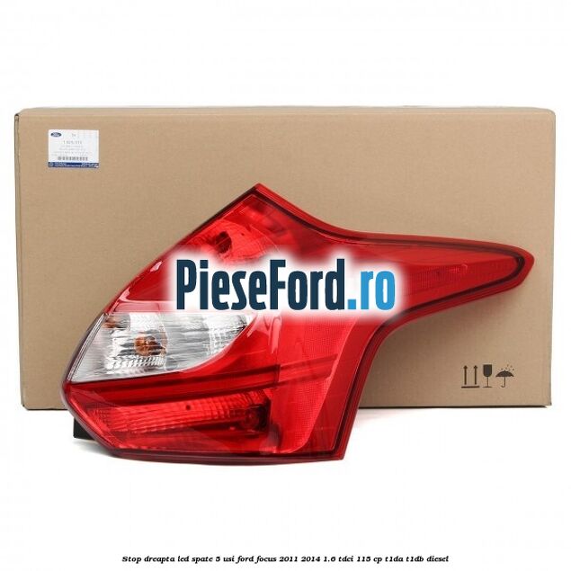 Stop dreapta LED spate 5 usi Ford Focus 2011-2014 1.6 TDCi 115 cp T1DA, T1DB diesel