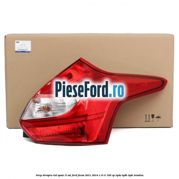 Stop dreapta LED spate 5 usi Ford Focus 2011-2014 1.6 Ti 105 cp IQDA, IQDB, IQDC benzina