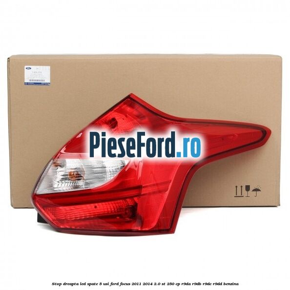Stop dreapta LED spate 5 usi Ford Focus 2011-2014 2.0 ST 250 cp R9DA, R9DB, R9DC, R9DD benzina
