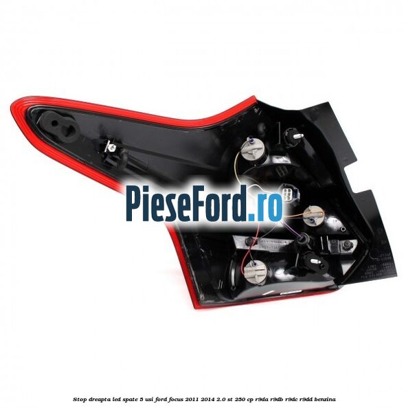 Stop dreapta LED spate 5 usi Ford Focus 2011-2014 2.0 ST 250 cp R9DA, R9DB, R9DC, R9DD benzina