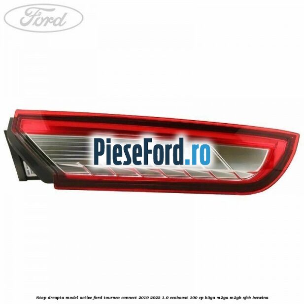 Stop dreapta model Active Ford Tourneo Connect 2019-2023 1.0 EcoBoost 100 cp B3GA, M2GA, M2GB, SFCB benzina