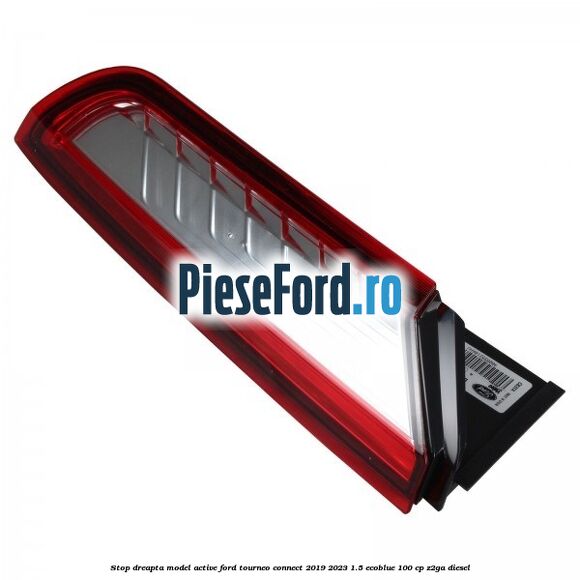 Stop dreapta model Active Ford Tourneo Connect 2019-2023 1.5 EcoBlue 100 cp Z2GA diesel