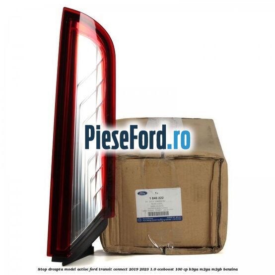 Stop dreapta model Active Ford Transit Connect 2019-2023 1.0 EcoBoost 100 cp B3GA, M2GA, M2GB benzina