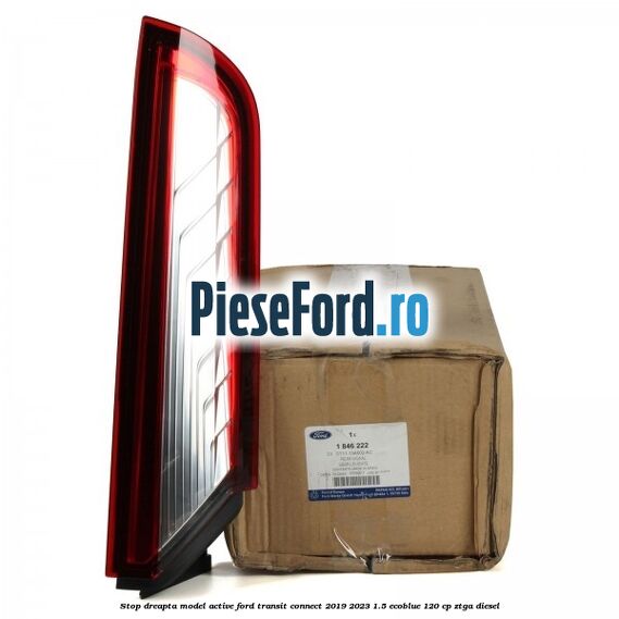 Stop dreapta model Active Ford Transit Connect 2019-2023 1.5 EcoBlue 120 cp ZTGA diesel