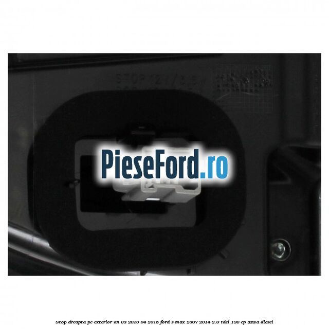 Stop dreapta pe exterior an 03/2010-04/2015 Ford S-Max 2007-2014 2.0 TDCi 130 cp Stop dreapta pe exterior an 03/2010-04/2015 Ford S-Max 2007-2014 2.0 TDCi 130 cp AZWA diesel