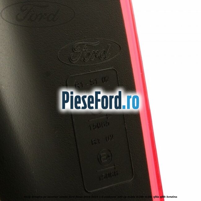 Stop dreapta pe exterior combi Ford Focus 2014-2018 1.0 EcoBoost 100 cp Stop dreapta pe exterior combi Ford Focus 2014-2018 1.0 EcoBoost 100 cp M2DA, M2DB, M2DC, SFDA, SFDB benzina