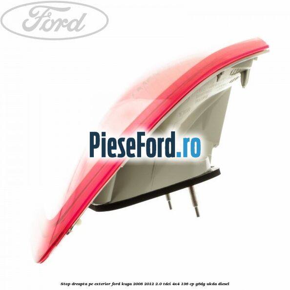 Stop dreapta pe exterior Ford Kuga 2008-2012 2.0 TDCi 4x4 136 cp G6DG, UKDA diesel