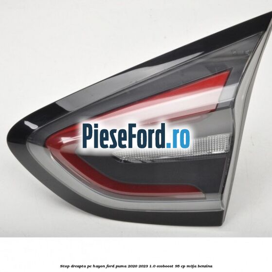 Stop dreapta pe hayon Ford Puma 2020-2023 1.0 EcoBoost 95 cp M0JA benzina