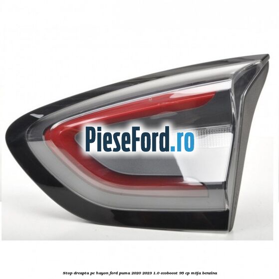 Stop dreapta pe hayon Ford Puma 2020-2023 1.0 EcoBoost 95 cp M0JA benzina