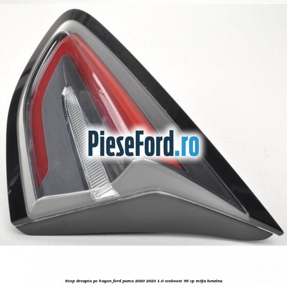 Stop dreapta pe hayon Ford Puma 2020-2023 1.0 EcoBoost 95 cp M0JA benzina