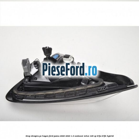Stop dreapta pe hayon Ford Puma 2020-2023 1.0 EcoBoost mHEV 125 cp Stop dreapta pe hayon Ford Puma 2020-2023 1.0 EcoBoost mHEV 125 cp B7JA, B7JB Hybrid