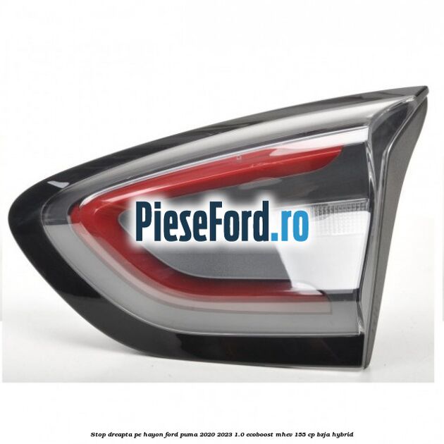 Stop dreapta pe hayon Ford Puma 2020-2023 1.0 EcoBoost mHEV 155 cp BZJA Hybrid