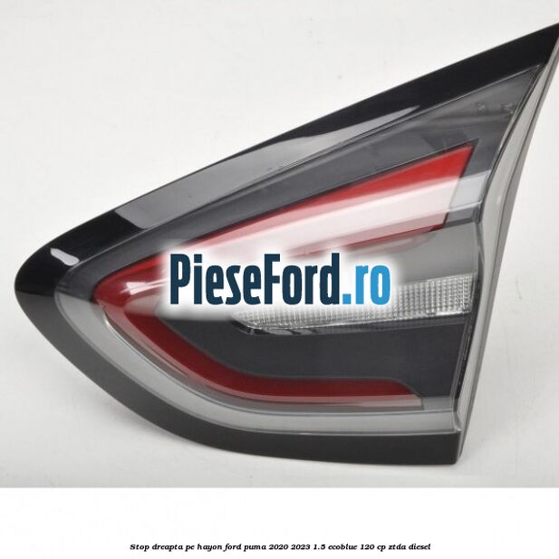 Stop dreapta pe hayon Ford Puma 2020-2023 1.5 EcoBlue 120 cp ZTDA diesel