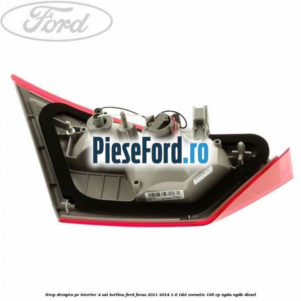 Stop dreapta pe interior 4 usi berlina Ford Focus 2011-2014 1.6 TDCi ECOnetic 105 cp Stop dreapta pe interior 4 usi berlina Ford Focus 2011-2014 1.6 TDCi ECOnetic 105 cp NGDA, NGDB diesel