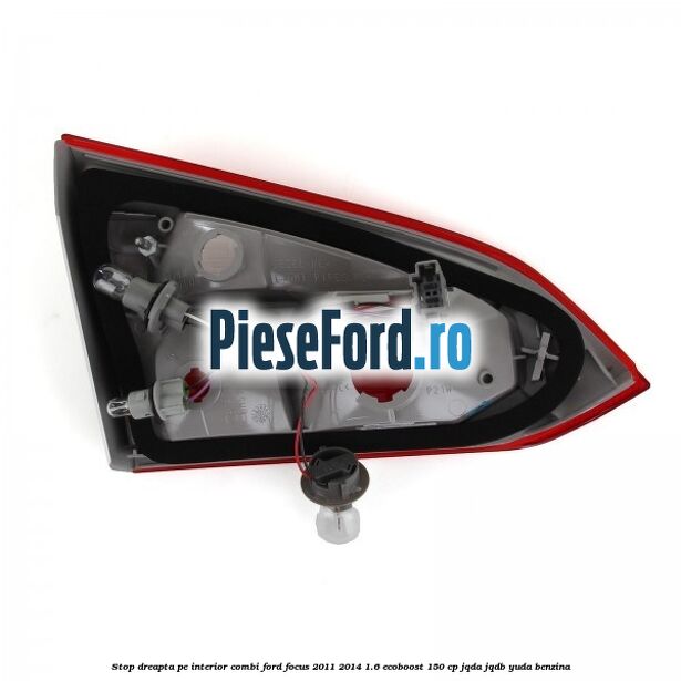Stop dreapta pe interior combi Ford Focus 2011-2014 1.6 EcoBoost 150 cp JQDA, JQDB, YUDA benzina