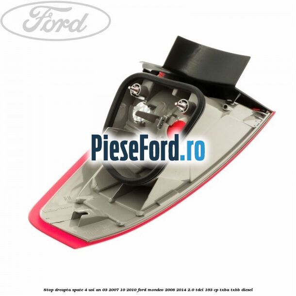 Stop dreapta spate 4 usi an 03/2007-10/2010 Ford Mondeo 2008-2014 2.0 TDCi 163 cp TXBA, TXBB diesel