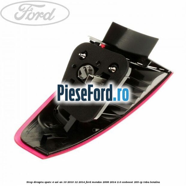 Stop dreapta spate 4 usi an 10/2010-12/2014 Ford Mondeo 2008-2014 2.0 EcoBoost 203 cp TNBA benzina