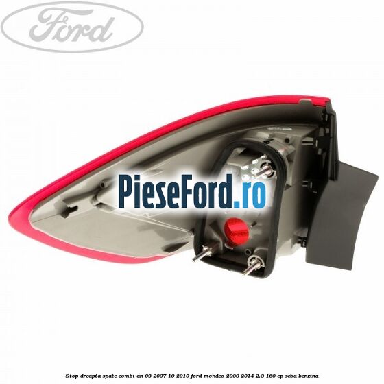 Stop dreapta spate combi an 03/2007-10/2010 Ford Mondeo 2008-2014 2.3 160 cp Stop dreapta spate combi an 03/2007-10/2010 Ford Mondeo 2008-2014 2.3 160 cp SEBA benzina